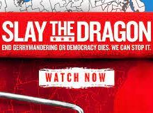 Flyer film, for Slay the Dragon: End Gerrymandering Now or Democracy Dies.