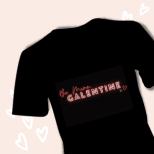 Be Mine, Galentine T-Shirt