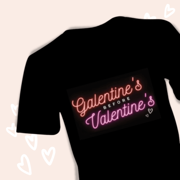 Galentine's Before Valentine's T-Shirt