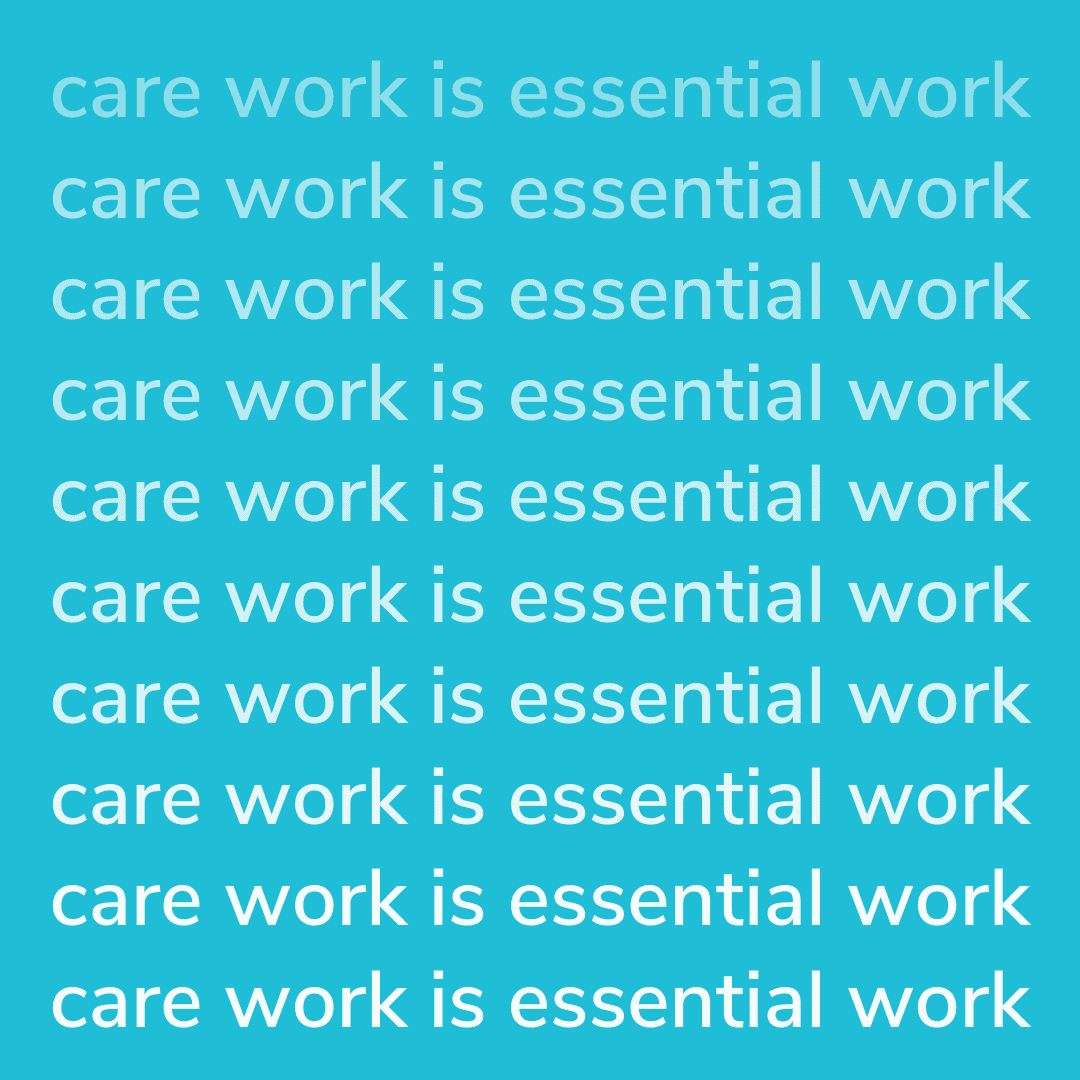 Care work is essential, listed 10 times in a gradient
