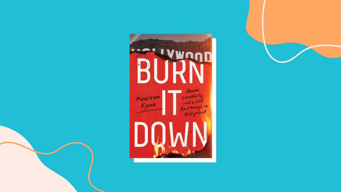 Book cover of Burn It Down by Maureen Ryan