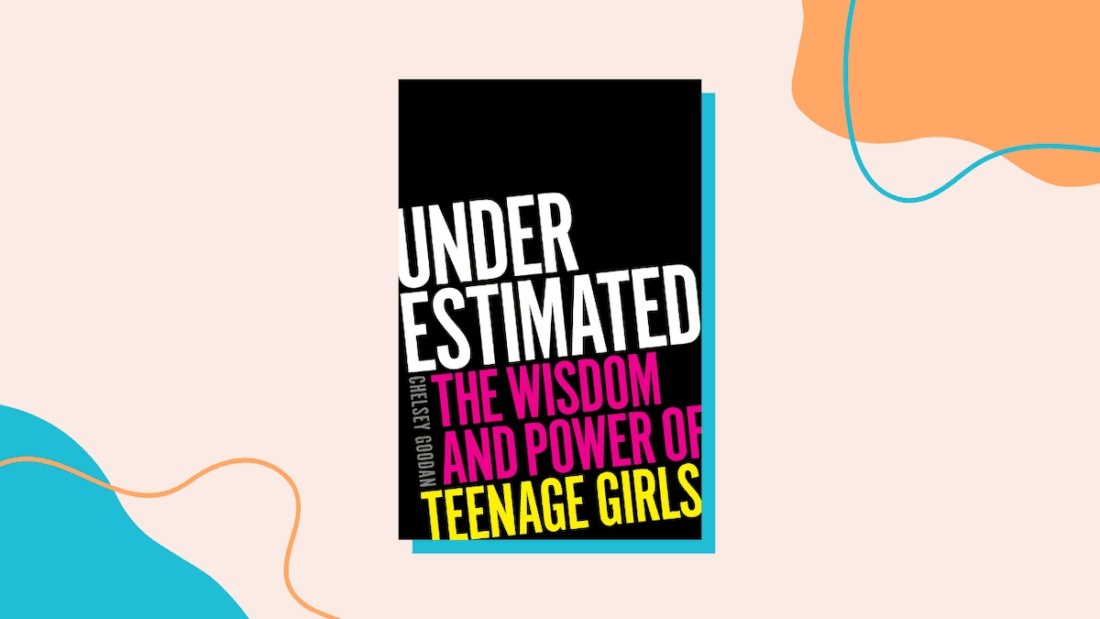 “Underestimated: The Wisdom and Power of Teenage Girls” by Chelsey Goodan book cover against a linen background.