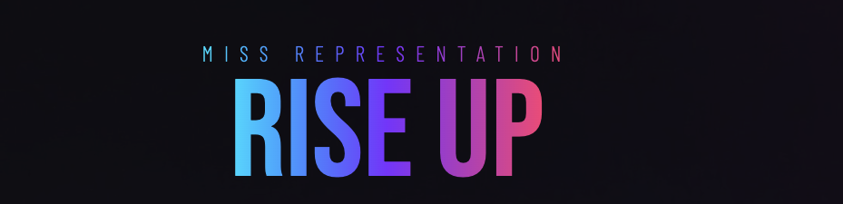 Text saying "Miss Representation Rise Up" in blue and pink gradient letters on a dark background.